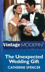 Unexpected Wedding Gift (Mills & Boon Modern) (His Baby, Book 4)