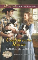 Cowboy to the Rescue (Mills & Boon Love Inspired Historical) (Four Stones Ranch, Book 1)