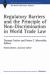 Regulatory Barriers and the Principle of Non-Discrimination in World Trade Law : Past, Present, and Future: The World Trade Forum