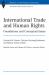 International Trade and Human Rights : Foundations and Conceptual Issues: The World Trade Forum