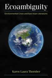 Ecoambiguity : Environmental Crises and East Asian Literatures