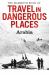 Mammoth Book of Travel in Dangerous Places: Arabia