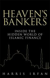 Heaven's Bankers : Inside the Hidden World of Islamic Finance