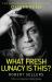 What Fresh Lunacy Is This? : The Authorized Biography of Oliver Reed