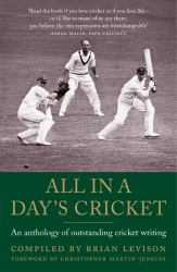 All in a Day's Cricket : An Anthology of Outstanding Cricket Writing