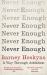 Never Enough : A Way Through Addiction