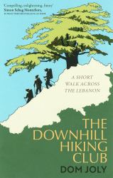 The Downhill Hiking Club : A Short Walk Across the Lebanon