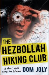 The Hezbollah Hiking Club : A Short Walk Across the Lebanon