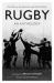 Rugby: an Anthology : The Brave, the Bruised and the Brilliant