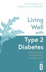 Living Well with Type 2 Diabetes : A Whole Person Understanding and Approach