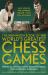 The Mammoth Book of the World's Greatest Chess Games : New, Updated and Expanded Edition - Now with 145 Games