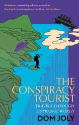 The Conspiracy Tourist : Travels Through a Strange World