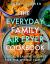 The Everyday Family Air Fryer Cookbook : Delicious, Quick and Easy Recipes for Busy Families Using UK Measurements