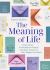 The Meaning of Life : Letters from Extraordinary People and Their Answer to Life's Biggest Question