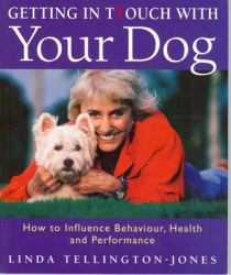 Getting in Touch with Your Dog : How to Understand and Influence Behaviour, Personality and Health