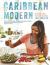 Caribbean Modern Recipes from the Rum Islands