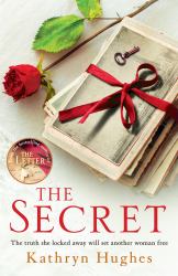 The Secret : Heartbreaking Historical Fiction, Inspired by Real Events, of a Mother's Love for Her Child from the Global Bestselling Author