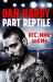 Part Reptile : UFC, MMA and Me