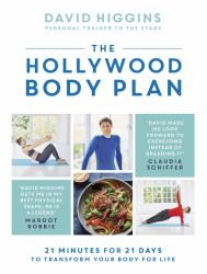 The Hollywood Body Plan : 21 Minutes for 21 Days to Transform Your Body for Life