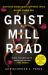 Grist Mill Road : An Intense and Captivating Psychological Thriller with a Twist You Won't Forget