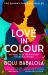 Love in Colour : 'So Rarely Is Love Expressed This Richly, This Vividly, or This Artfully. ' Candice Carty-Williams