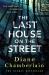 The Last House on the Street : In a Small Town, a Rumour Can Start a Fire...