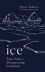 Ice : Tales from a Disappearing World