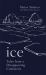 Ice : Tales from a Disappearing World