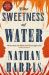 The Sweetness of Water : Longlisted for the 2021 Booker Prize