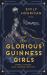 The Glorious Guinness Girls: a Story of the Scandals and Secrets of the Famous Society Girls