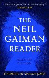 The Neil Gaiman Reader : Selected Fiction