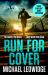 Run for Cover : 'i Read It in a Day. Great Characters, Great Storytelling. ' James Patterson