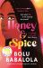 Honey and Spice : The Romcom of the Decade from the Sunday Times Bestselling Bolu Babalola