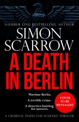 A Death in Berlin : A Gripping New World War 2 Thriller from the Bestselling Author