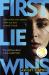 First Lie Wins : The Runaway #1 Bestselling Thriller with a Twist That a Million Readers Are Raving About