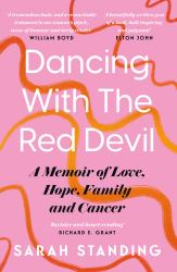 Dancing with the Red Devil: a Memoir of Love, Hope, Family and Cancer