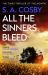 All the Sinners Bleed : The New Thriller from the Award-Winning Author of RAZORBLADE TEARS