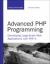 Advanced PHP Programming : Developing Large-Scale Web Applications with PHP 5