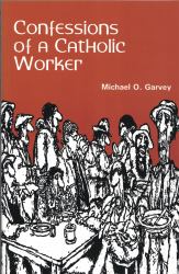 Confessions of a Catholic Worker