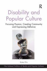 Disability and Popular Culture : Focusing Passion, Creating Community and Expressing Defiance