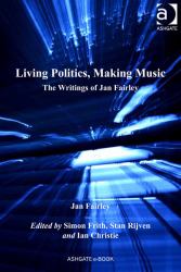 Living Politics Making Music the Writings of Jan Fairley