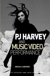 Pj Harvey and Music Video Performance