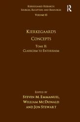 Volume 15, Tome II: Kierkegaard's Concepts : Classicism to Enthusiasm