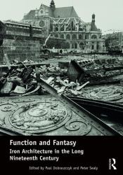 Function and Fantasy: Iron Architecture in the Long Nineteenth Century