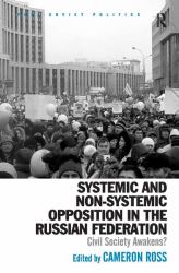 Systemic and Non-Systemic Opposition in the Russian Federation : Civil Society Awakens?
