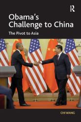 Obama's Challenge to China : The Pivot to Asia