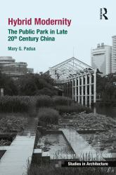 Hybrid Modernity : Late 20th Century Parks in China