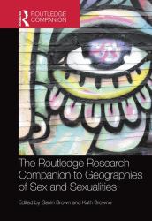 The Routledge Research Companion to Geographies of Sex and Sexualities