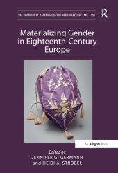 Materializing Gender in Eighteenth-Century Europe