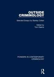 Outside Criminology : Selected Essays by Stanley Cohen